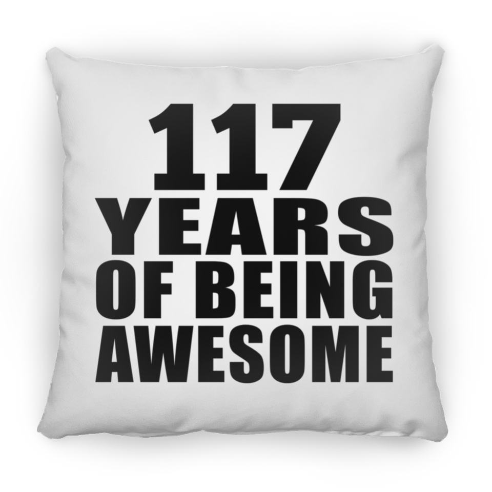 117th Birthday 117 Years Of Being Awesome - Throw Pillow
