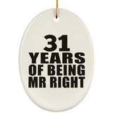 31st Anniversary 31 Years Of Being Mr Right - Oval Ornament