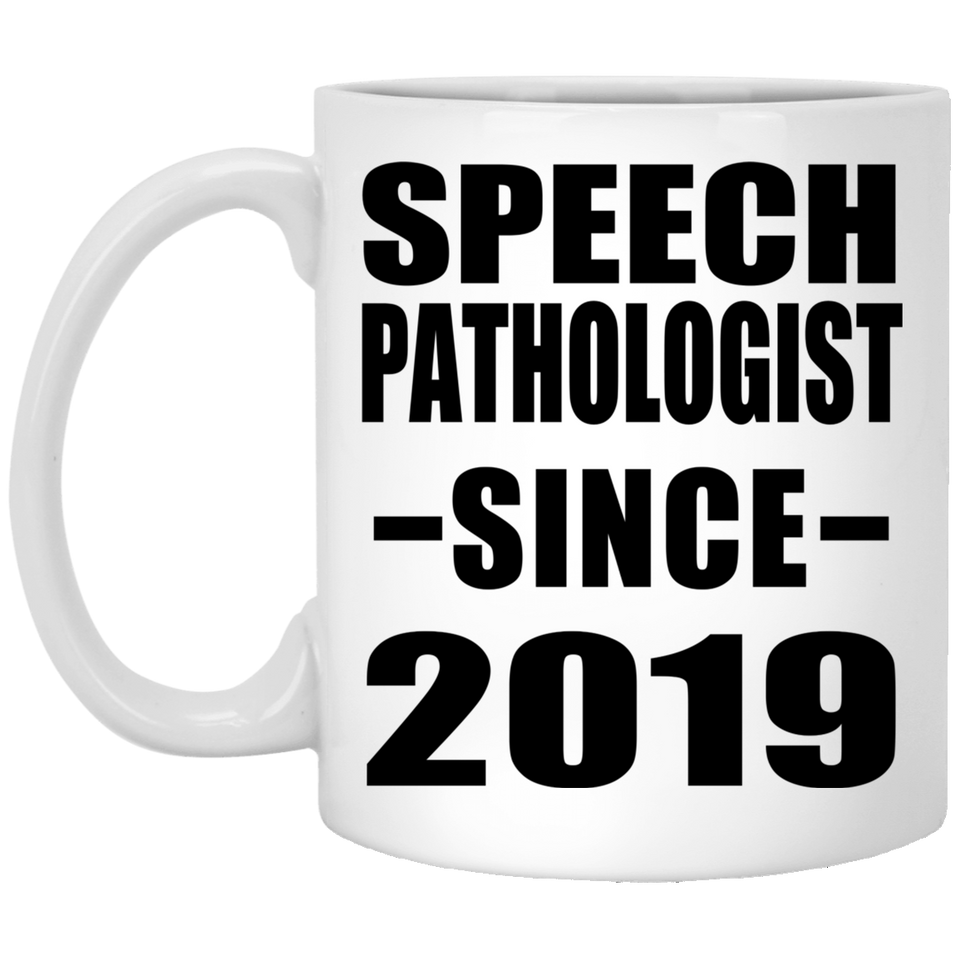 Speech Pathologist Since 2019 - 11oz Coffee Mug