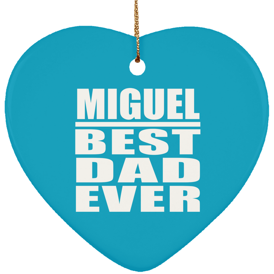 Miguel Best Dad Ever - Heart Ornament