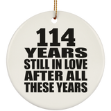 114th Anniversary 114 Years Still In Love After These Years - Circle Ornament