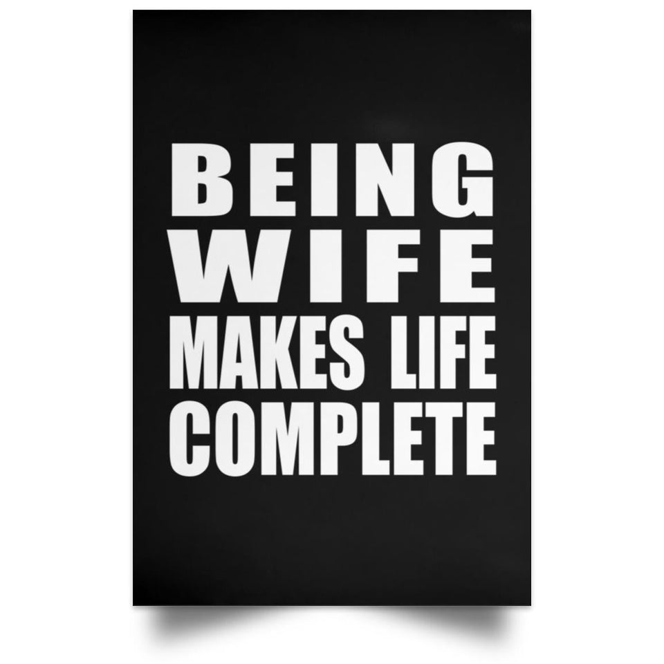 Being Wife Makes Life Complete - Poster Portrait