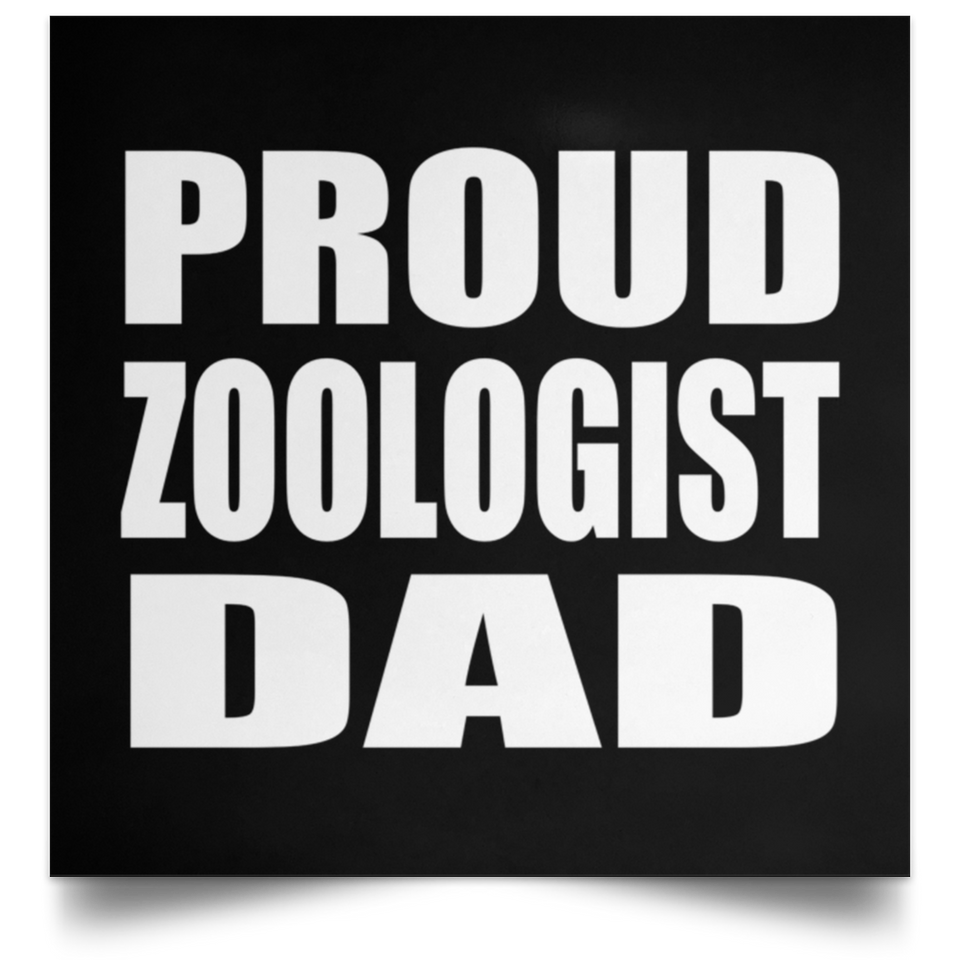 Proud Zoologist Dad - Poster Square