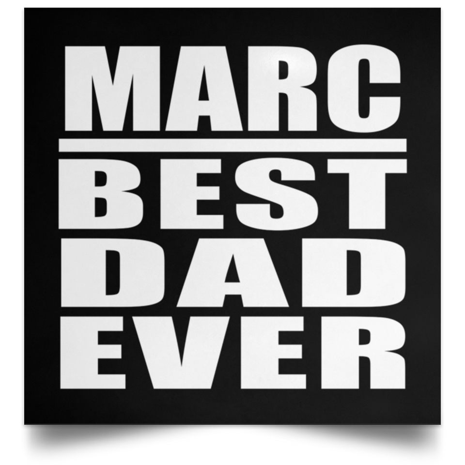 Marc Best Dad Ever - Poster Square