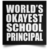 World's Okayest School Principal - Poster Square