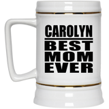 Carolyn Best Mom Ever - Beer Stein