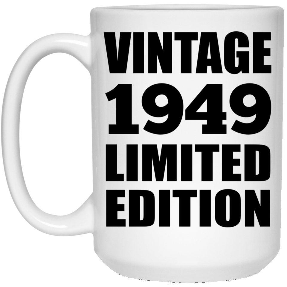 75th Birthday Vintage 1949 Limited Edition - 15oz Coffee Mug