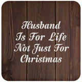 Husband Is For Life Not Just For Christmas - Drink Coaster D