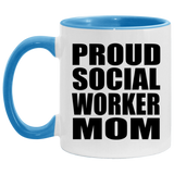 Proud Social Worker Mom - 11oz Accent Mug Blue