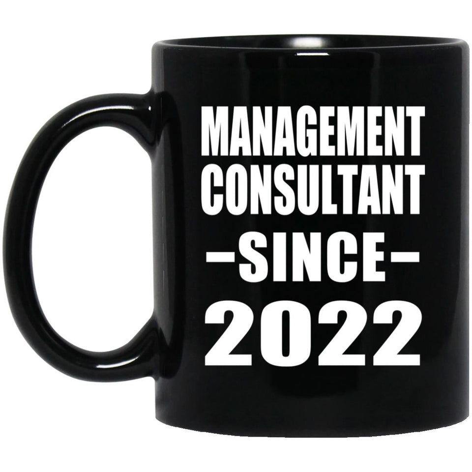 Management Consultant Since 2022 - 11oz Coffee Mug Black