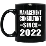 Management Consultant Since 2022 - 11oz Coffee Mug Black