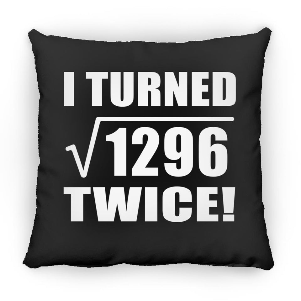 72nd Birthday I Turned Square Root of 1296 Twice - Throw Pillow Black