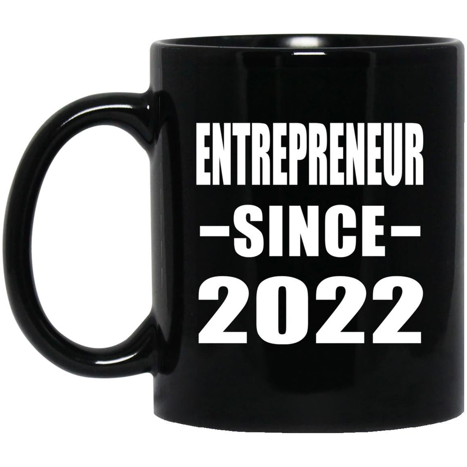 Entrepreneur Since 2022 - 11oz Coffee Mug Black