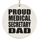 Proud Medical Secretary Dad - Circle Ornament