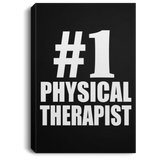Number One #1 Physical Therapist - Canvas Portrait