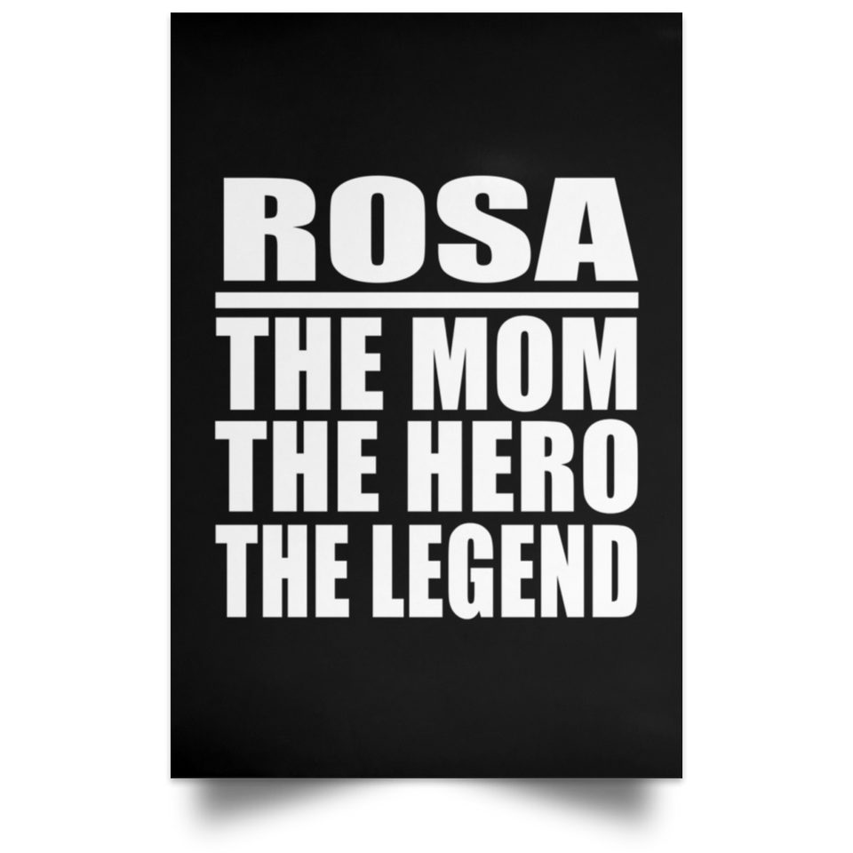 Rosa The Mom The Hero The Legend - Poster Portrait