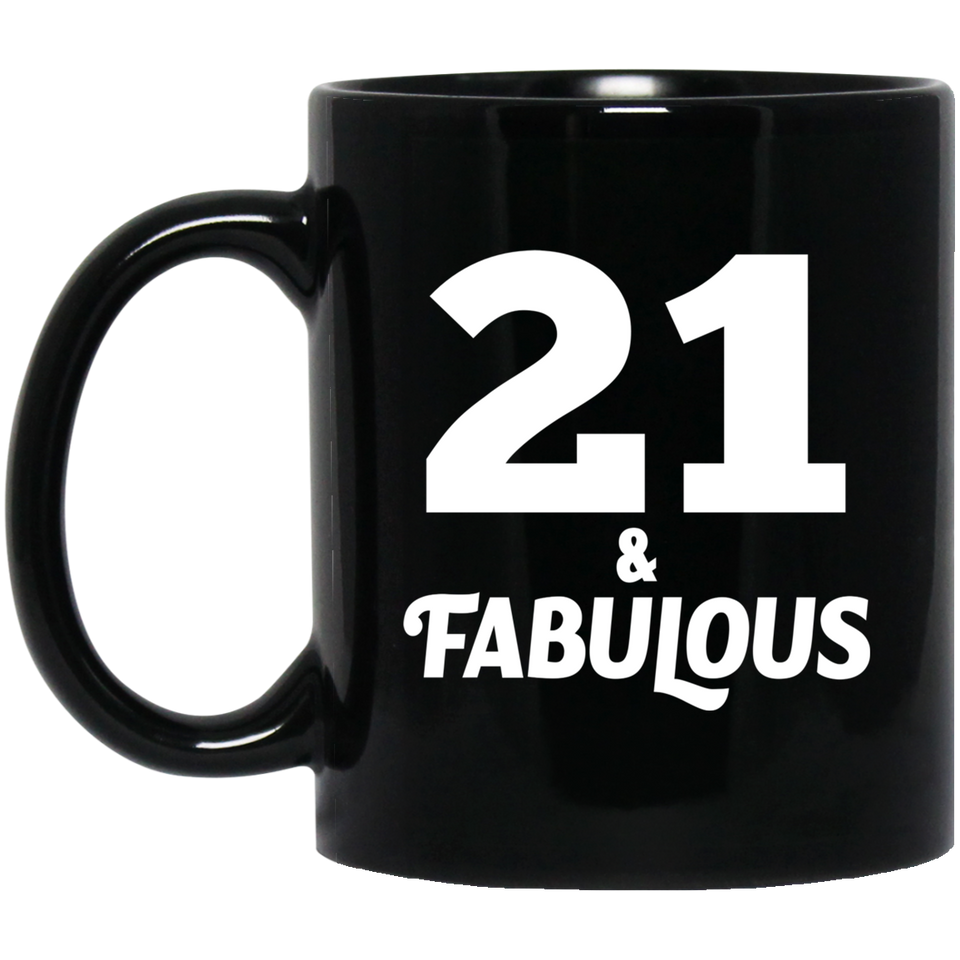 21st Birthday 21 & Fabulous - 11oz Coffee Mug Black