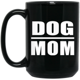 Dog Mom - 15oz Coffee Mug Black