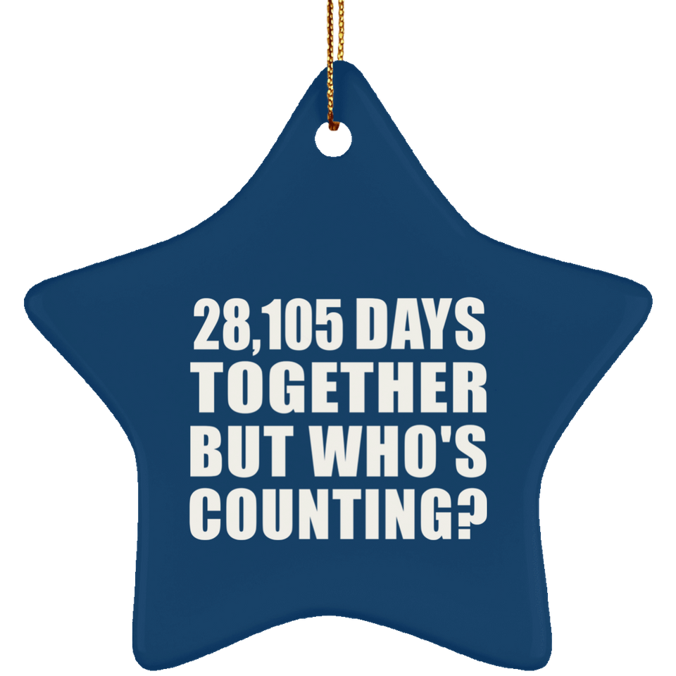 77th Anniversary 28,105 Days Together But Who's Counting - Star Ornament