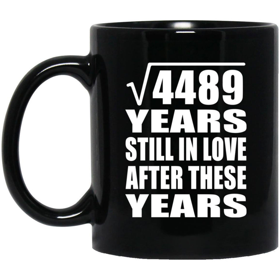 67th Anniversary Square Root of 4489 Years Still In Love - 11oz Coffee Mug Black