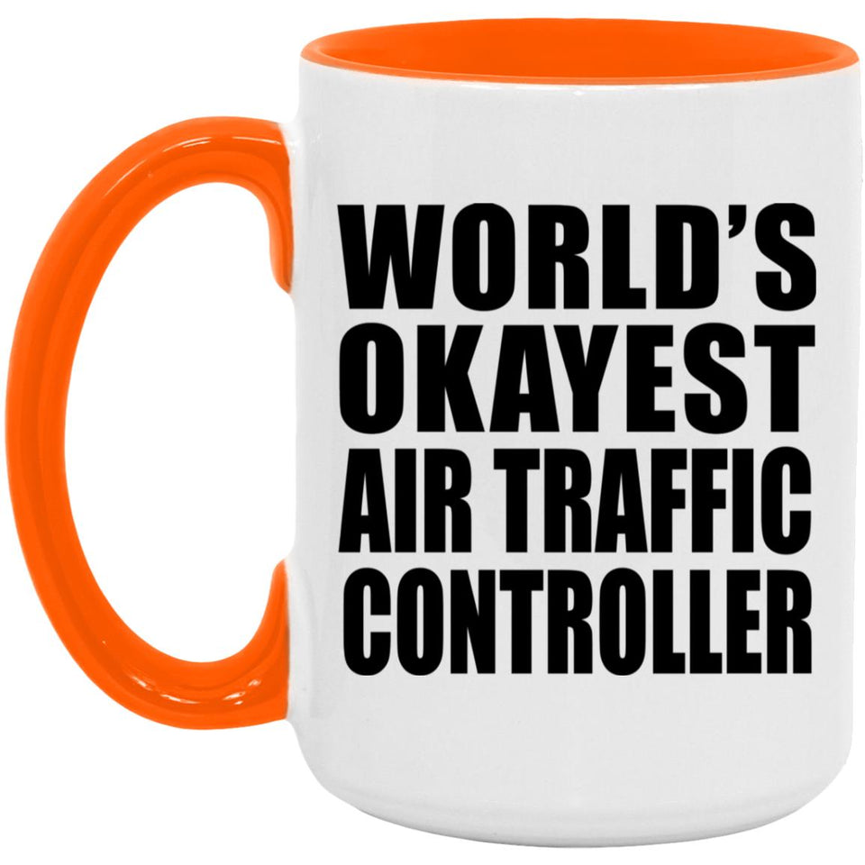 World's Okayest Air Traffic Controller - 15oz Accent Mug Orange