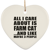 All I Care About Is Farm Cat - Heart Ornament