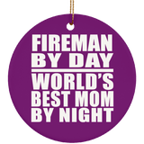 Fireman By Day World's Best Mom By Night - Circle Ornament