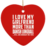 I Love My Girlfriend More Than Danish Longball - Heart Ornament