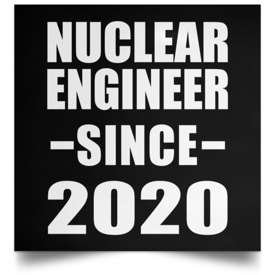 Nuclear Engineer Since 2020 - Poster Square