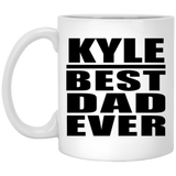 Kyle Best Dad Ever - 11 Oz Coffee Mug