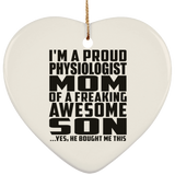 Proud Physiologist Mom Of Awesome Son - Heart Ornament