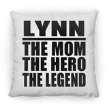 Lynn The Mom The Hero The Legend - Throw Pillow