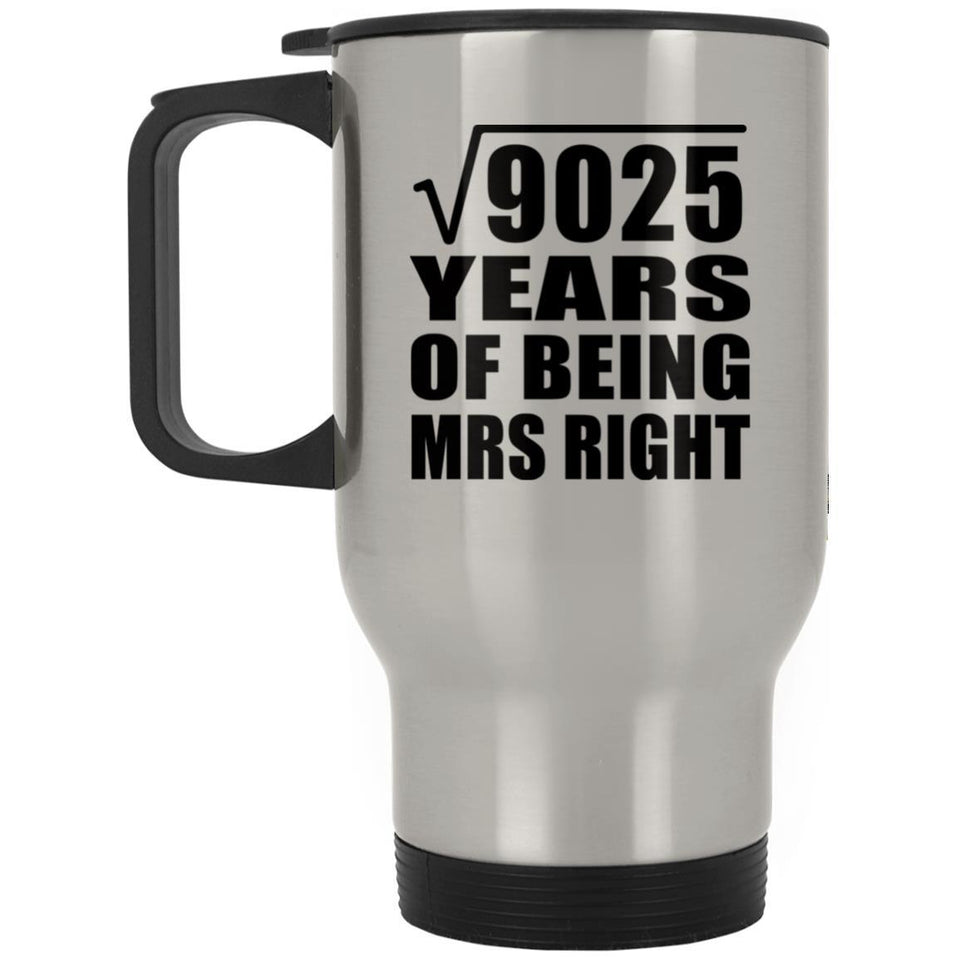 95th Anniversary Square Root of 9025 Years of Being Mrs Right - Silver Travel Mug