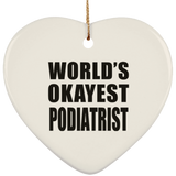 World's Okayest Podiatrist - Heart Ornament