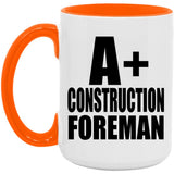 A+ Construction Foreman - 15oz Accent Mug Orange