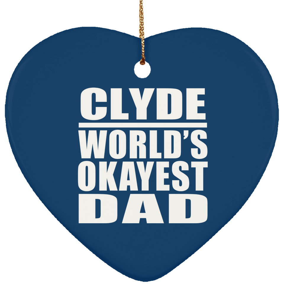 Clyde World's Okayest Dad - Heart Ornament