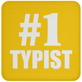 Number One #1 Typist - Drink Coaster