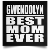 Gwendolyn Best Mom Ever - Poster Square