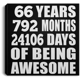 66th Birthday 66 Years 792 Months 24106 Days Of Awesome - Canvas Square