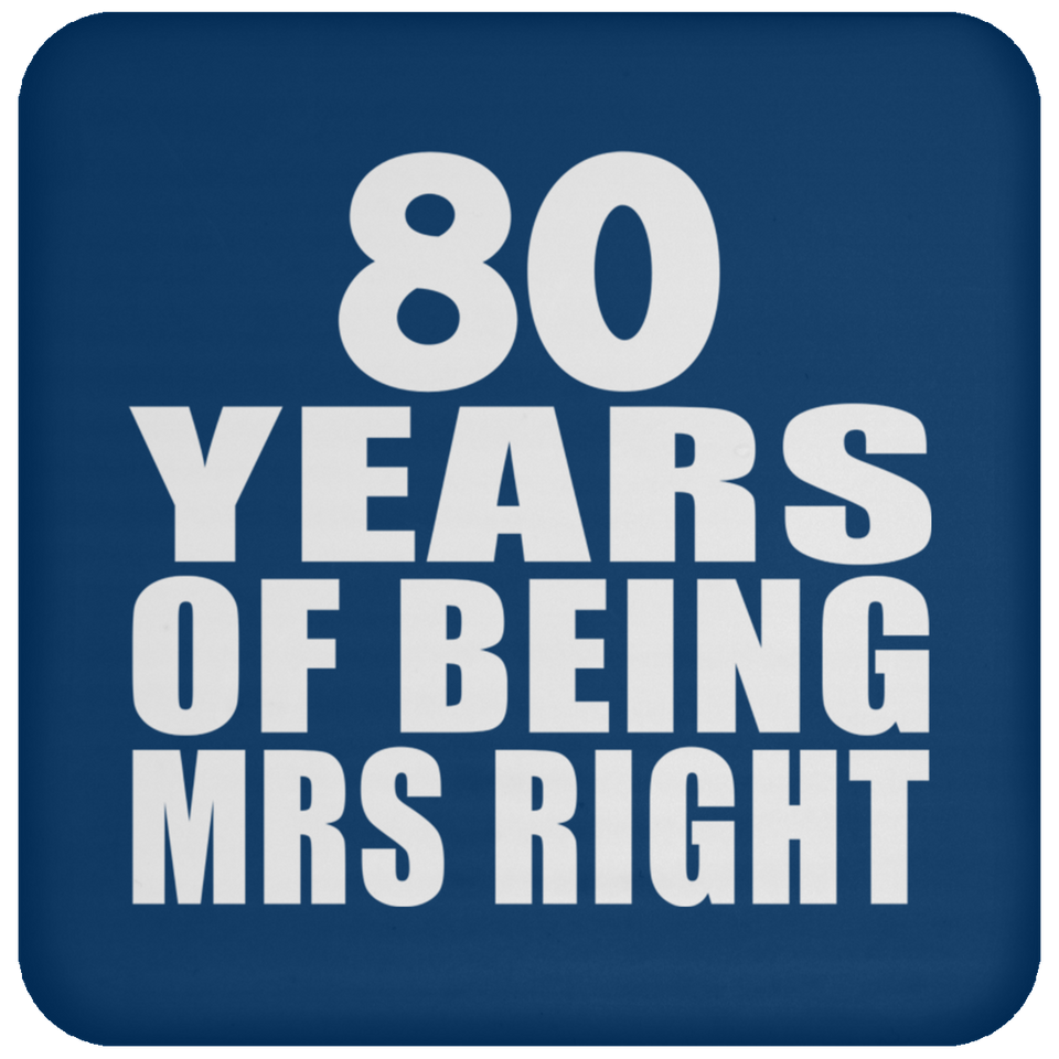 80th Anniversary 80 Years Of Being Mrs Right - Drink Coaster
