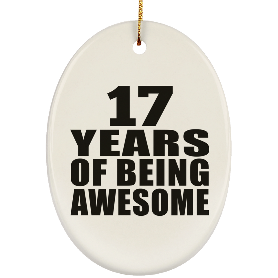 17th Birthday 17 Years Of Being Awesome - Oval Ornament
