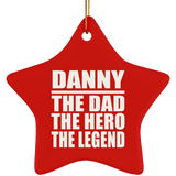 Danny The Dad The Hero The Legend - Star Ornament