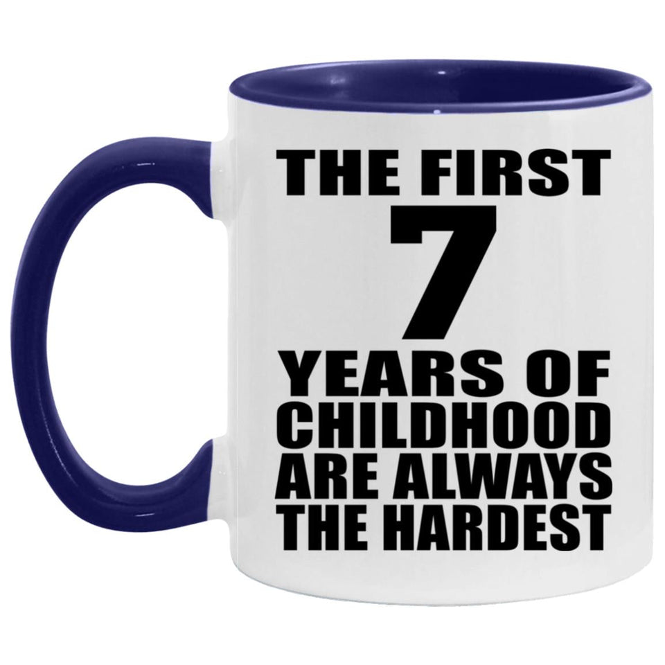 7th Birthday First 7 Years of Childhood Are The Hardest - 11oz Accent Mug Purple