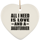All I Need Is Love And A Jagdterrier - Heart Ornament