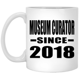 Museum Curator Since 2018 - 11 Oz Coffee Mug