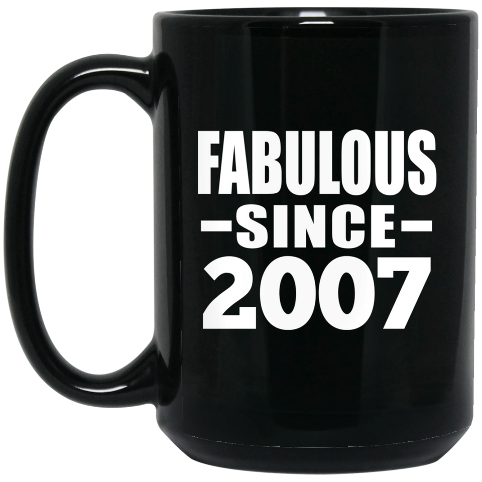 17th Birthday Fabulous Since 2007 - 15 Oz Coffee Mug Black