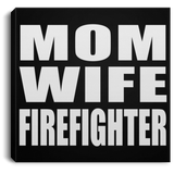 Mom Wife Firefighter - Canvas Square