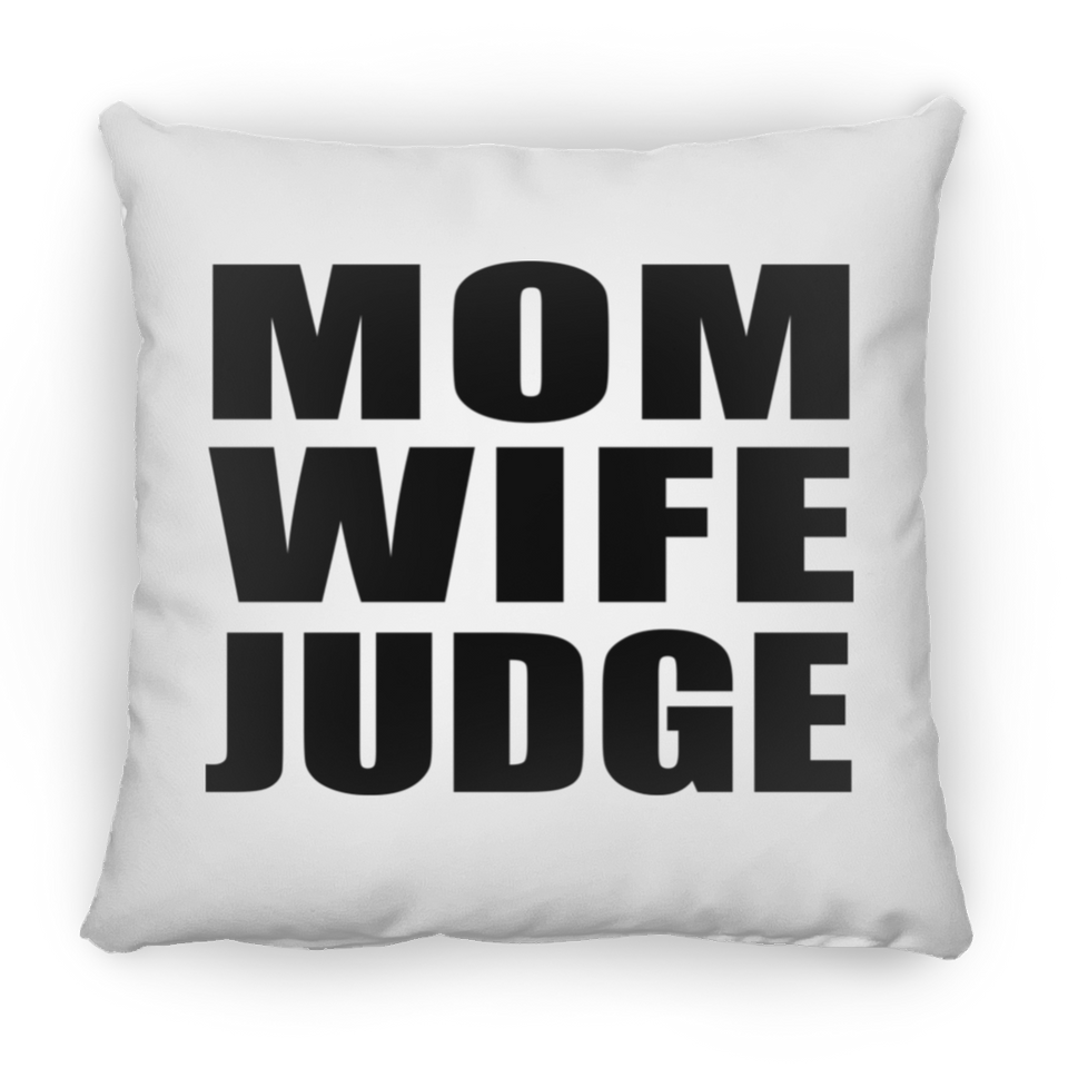 Mom Wife Judge - Throw Pillow