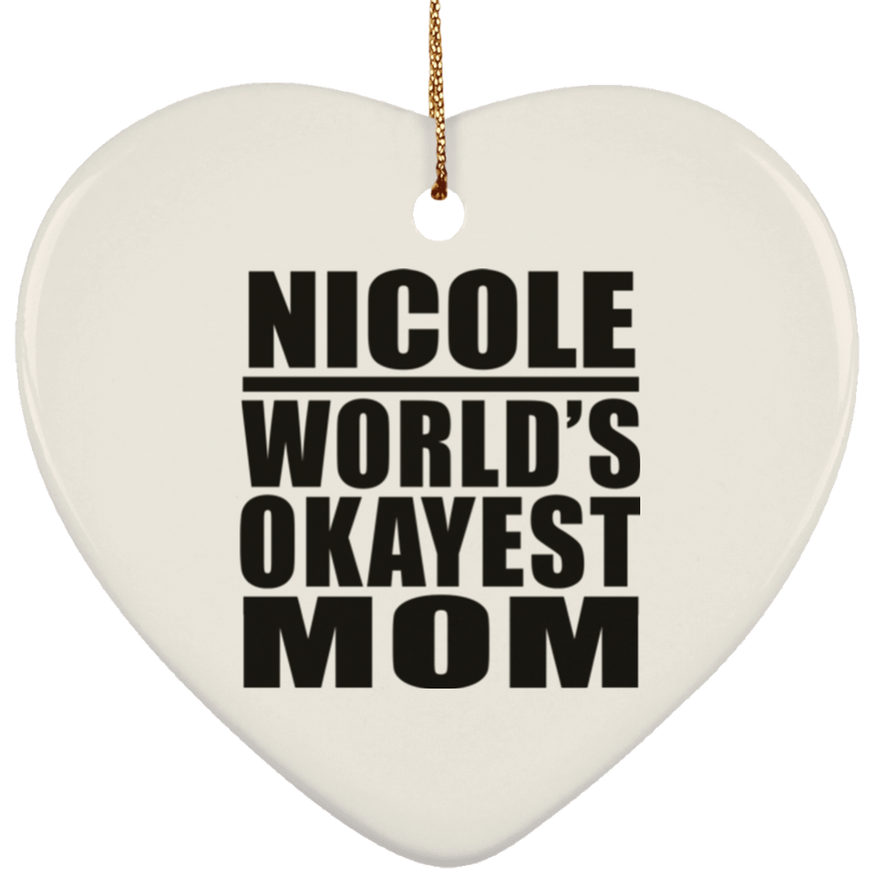 Nicole World's Okayest Mom - Heart Ornament