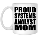 Proud Systems Analyst Mom - 11oz Coffee Mug